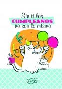 Tarjeta de Felicitación mediana Sin ti los cumpleaños.. - Mis Globos